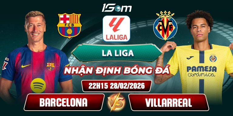 Soi Kèo Barcelona Vs Villarreal 22h15 28/02 - La Liga