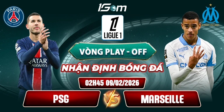 Soi Kèo PSG Vs Marseille 02h45 09/02 - Ligue 1